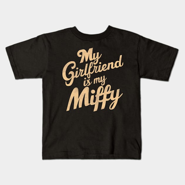 My Girlfriend Is My Miffy Kids T-Shirt by Abdulkakl